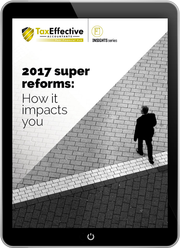 2017 super reforms: How it impacts you